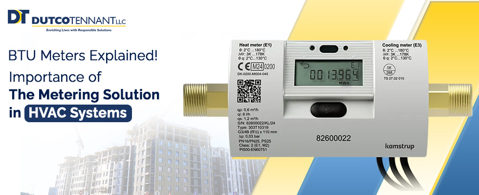 BTU Meters Explained! Importance of The Metering Solution in HVAC Systems